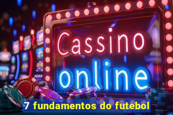 7 fundamentos do futebol